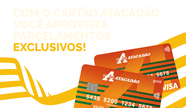 Com o Cartão Atacadão, você aproveita parcelamentos exclusivos!